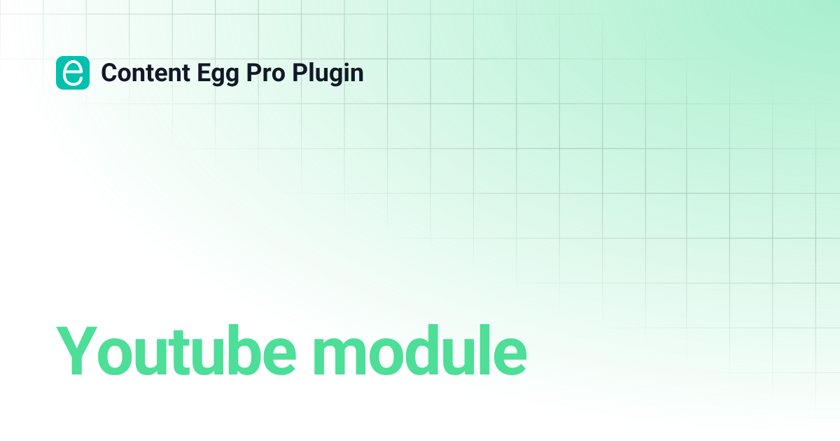 Youtube module | Content Egg Pro Plugin