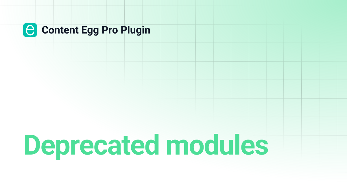 Deprecated modules | Content Egg Pro Plugin