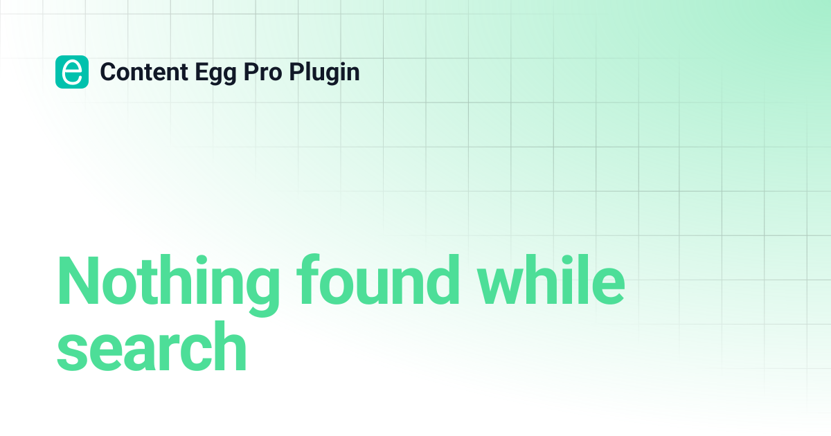 Nothing found while search | Content Egg Pro Plugin