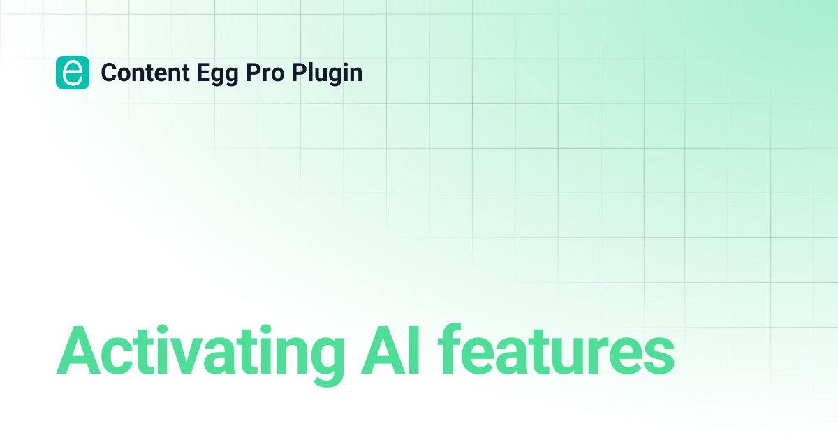 Activating AI features | Content Egg Pro Plugin