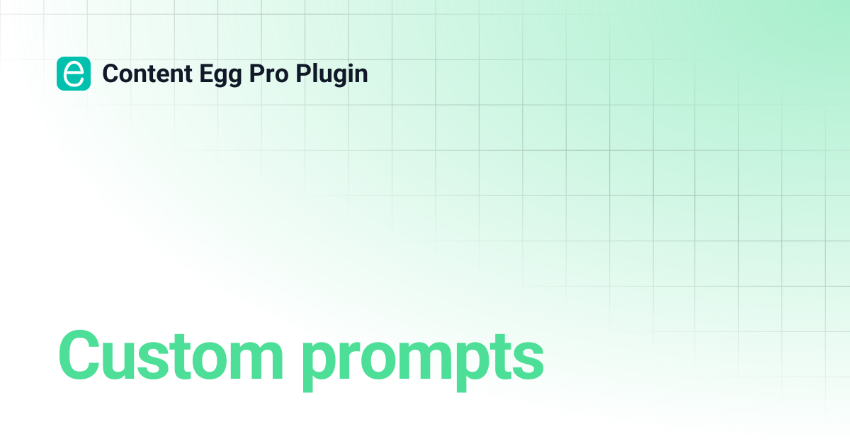 Custom prompts | Content Egg Pro Plugin